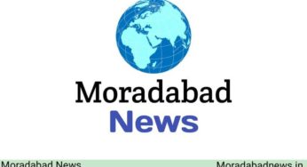 Moradabad News, the emerging independent newsportal of Uttar Pradesh…